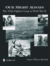 Cover image for Our Might Always: The 355th Fighter Group in World War II