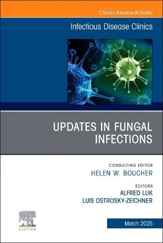 Cover image for Updates in Fungal Infections, An Issue of Infectious Disease Clinics of North America: Volume 39-1