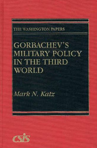 Cover image for Gorbachev's Military Policy in the Third World