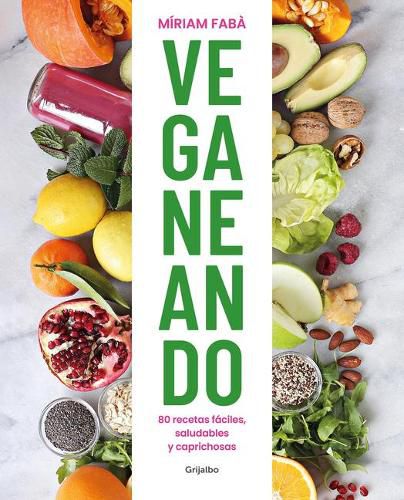 Cover image for Veganeando. 80 recetas faciles, saludables / Viganing. 80 Easy and Healthy Recip es