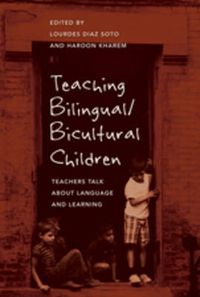 Cover image for Teaching Bilingual/Bicultural Children: Teachers Talk about Language and Learning