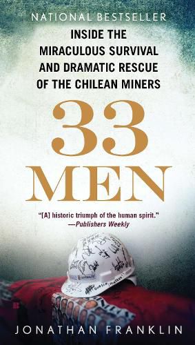 Cover image for 33 Men: Inside the Miraculous Survival and Dramatic Rescue of the Chilean Miners