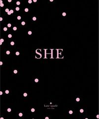 Cover image for kate spade new york: SHE: muses, visionairies and madcap heroines