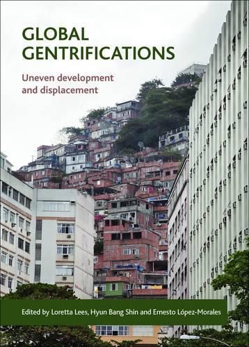 Cover image for Global Gentrifications: Uneven Development and Displacement