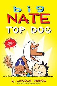 Cover image for Big Nate: Top Dog: Two Books in One