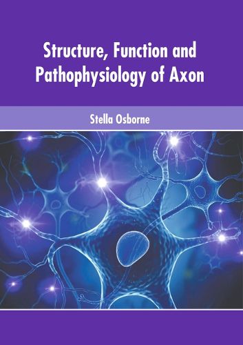 Cover image for Structure, Function and Pathophysiology of Axon