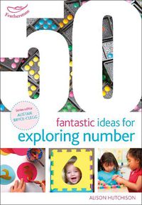 Cover image for 50 Fantastic Ideas for Exploring Number