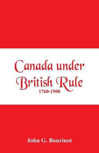 Cover image for Canada under British Rule 1760-1900