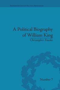 Cover image for A Political Biography of William King