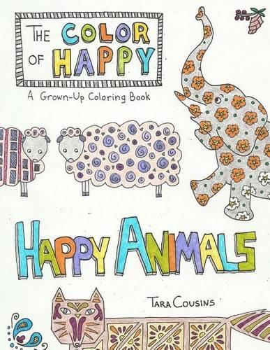 Cover image for The Color of Happy: Happy Animals: A Grown-Up Coloring Book