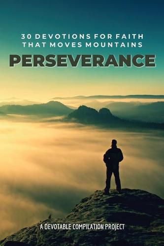 Cover image for Perseverance: 30 Devotions for Faith that Moves Mountains