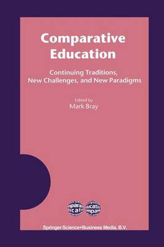 Comparative Education: Continuing Traditions, New Challenges, and New Paradigms