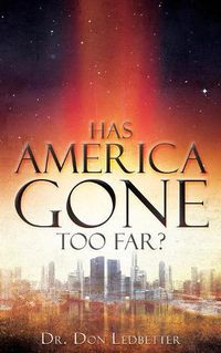 Cover image for Has America Gone Too Far?