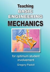 Cover image for Teaching Basic Engineering mechanics for optimum student involvement