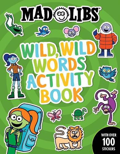 Cover image for Mad Libs Wild, Wild Words Activity Book: Sticker and Activity Book