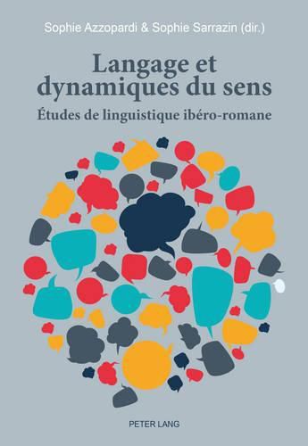 Cover image for Langage Et Dynamiques Du Sens: Etudes de Linguistique Ibero-Romane