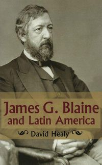 Cover image for James G. Blaine and Latin America