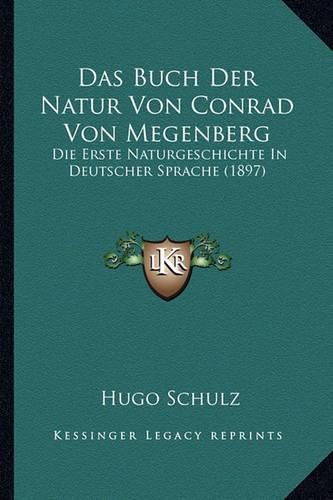 Cover image for Das Buch Der Natur Von Conrad Von Megenberg: Die Erste Naturgeschichte in Deutscher Sprache (1897)