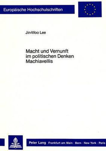 Cover image for Macht Und Vernunft Im Politischen Denken Machiavellis