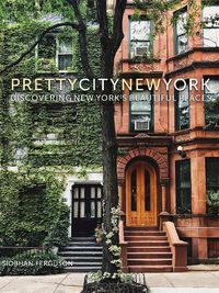 Cover image for prettycitynewyork: Discovering New York's Beautiful Places