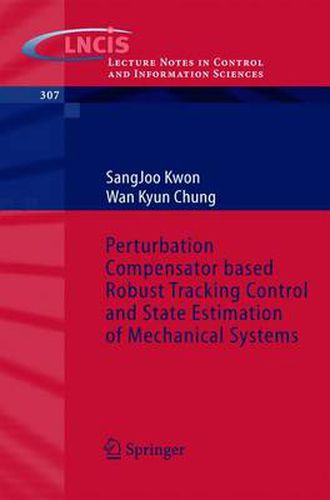 Cover image for Perturbation Compensator based Robust Tracking Control and State Estimation of Mechanical Systems