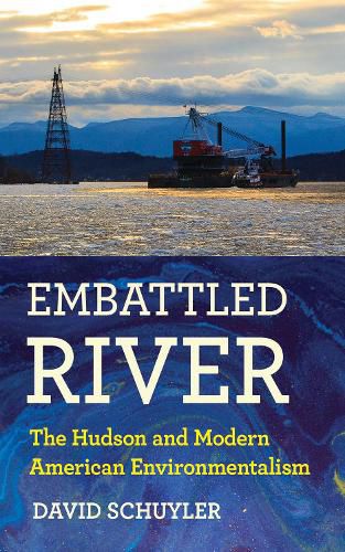 Cover image for Embattled River: The Hudson and Modern American Environmentalism