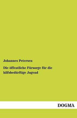 Cover image for Die oeffentliche Fursorge fur die hilfsbedurftige Jugend