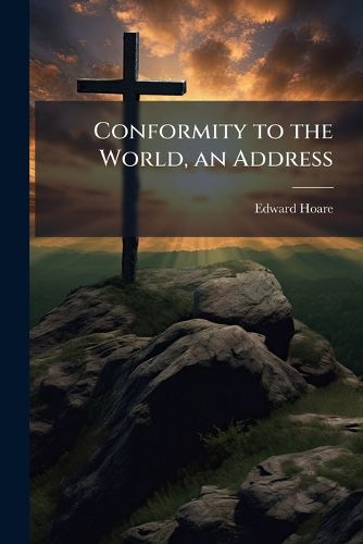Cover image for Conformity to the World, an Address