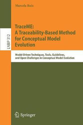 Cover image for TraceME: A Traceability-Based Method for Conceptual Model Evolution: Model-Driven Techniques, Tools, Guidelines, and Open Challenges in Conceptual Model Evolution