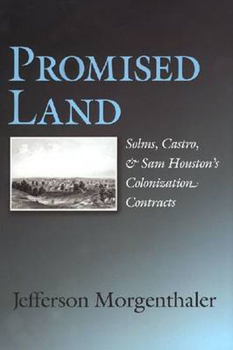 Cover image for Promised Land: Solms, Castro, and Sam Houston's Colonization Contracts