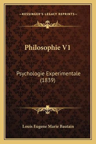 Philosophie V1: Psychologie Experimentale (1839)