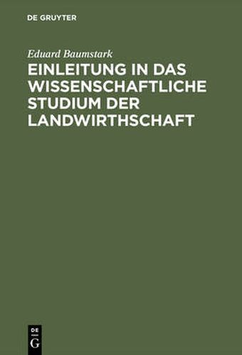 Einleitung in das wissenschaftliche Studium der Landwirthschaft