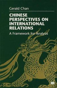 Cover image for Chinese Perspectives on International Relations: A Framework for Analysis