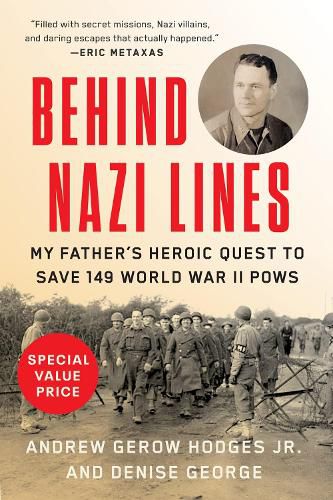 Cover image for Behind Nazi Lines: My Father's Heroic Quest to Save 149 World War II POWs