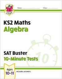 Cover image for KS2 Maths SAT Buster 10-Minute Tests - Algebra (for the 2023 tests)