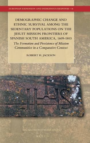 Cover image for Demographic Change and Ethnic Survival among the Sedentary Populations on the Jesuit Mission Frontiers of Spanish South America, 1609-1803: The Formation and Persistence of Mission Communities in a Comparative Context