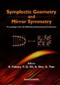 Cover image for Symplectic Geometry And Mirror Symmetry - Proceedings Of The 4th Kias Annual International Conference