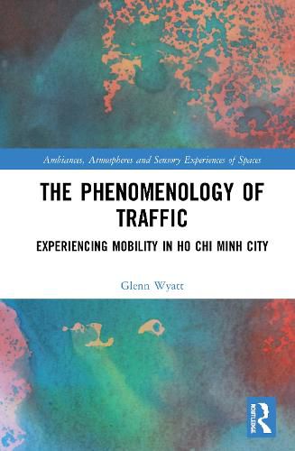 Cover image for The Phenomenology of Traffic: Experiencing Mobility in Ho Chi Minh City