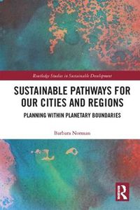 Cover image for Sustainable Pathways for our Cities and Regions: Planning within Planetary Boundaries