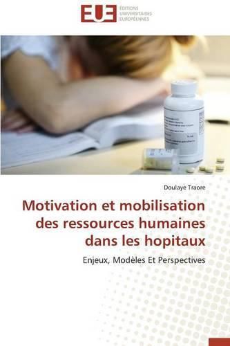 Cover image for Motivation Et Mobilisation Des Ressources Humaines Dans Les Hopitaux