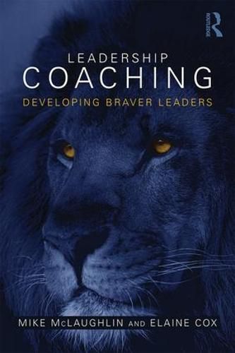 Cover image for Leadership Coaching: Developing braver leaders