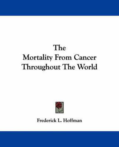 Cover image for The Mortality from Cancer Throughout the World