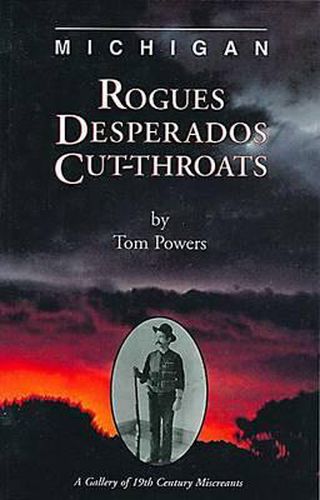 Cover image for Michigan Rogues, Desperados and Cut-Throats