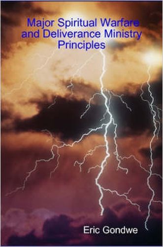 Cover image for Major Spiritual Warfare and Deliverance Ministry Principles