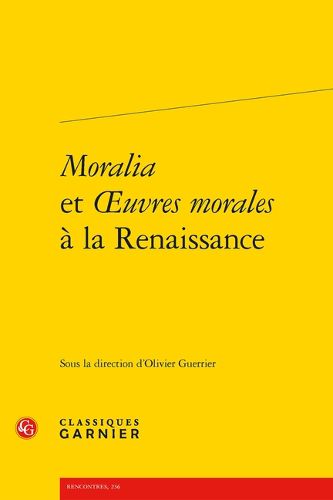 Cover image for Moralia Et Oeuvres Morales a la Renaissance