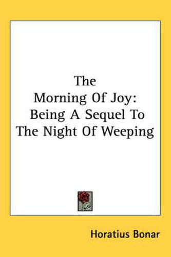 Cover image for The Morning of Joy: Being a Sequel to the Night of Weeping