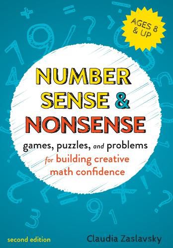 Cover image for Number Sense and Nonsense: Games, Puzzles, and Problems for Building Creative Math Confidence