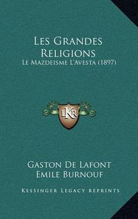 Cover image for Les Grandes Religions: Le Mazdeisme L'Avesta (1897)