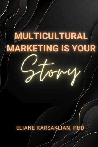 Cover image for Multicultural Marketing Is Your Story