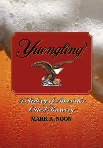 Cover image for Yuengling: A History of America's Oldest Brewery